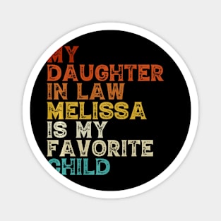 My Daughter In Law Melissa Is My Favorite Child Funny Family Premium Magnet